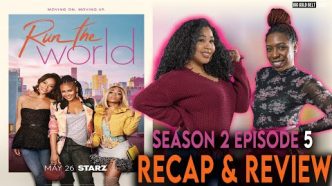 Run The World | Season 2 Episode 5 Recap & Review | “Homecoming"