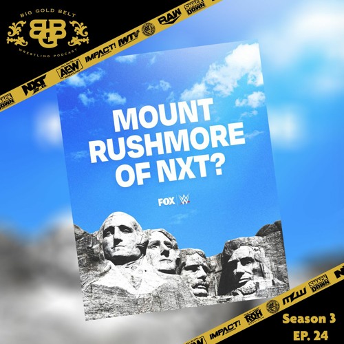 Big Gold Belt Wrestling Podcast: Mt Rushmore