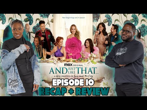 And Just Like That… | Season 2 Episode 10 Recap & Review | “The Last Supper Part One: Appetizer”
