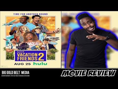 Vacation Friends 2 - Review (2023) | Lil Rel Howery, Yvonne Orji & John Cena | HULU