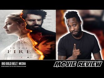 In the Fire - Review (2023) | Amber Heard, Eduardo Noriega & Lorenzo McGovern Zaini
