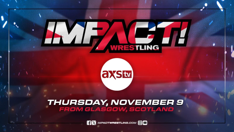 UK Invasion Event in Glasgow to Be Taped for IMPACT! On AXS TV – IMPACT Wrestling