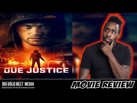 Due Justice – Review (2023) | Kellan Lutz, Jeff Fahey & Efren Ramirez