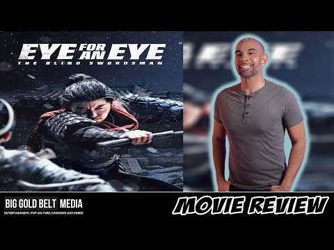 Eye for an Eye: The Blind Swordsman – Review (2023) | (Mu zhong wu ren)