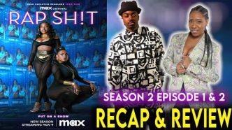 Rap Sh!t Season 2 | Episode 1 & 2 | Recap & Review | MAX