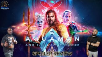 AQUAMAN AND THE LOST KINGDOM (Spoiler Review)