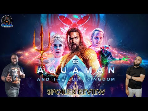 AQUAMAN AND THE LOST KINGDOM (Spoiler Review)