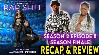 Rap Sh!t | Season 2 Episode 8 Recap & Review | Season Finale | "Under Construction" | Max