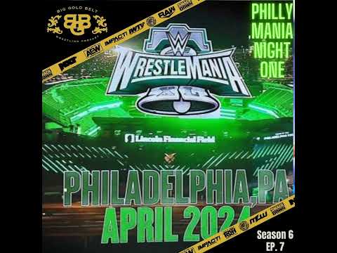 Big Gold Belt Podcast: Philly Mania Night One