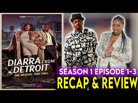 Diarra from Detroit | Season 1 Episode 1 – 3 Recap & Review | BET+