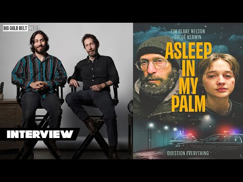 Henry Nelson & Tim Blake Nelson Interview | Asleep in My Palm