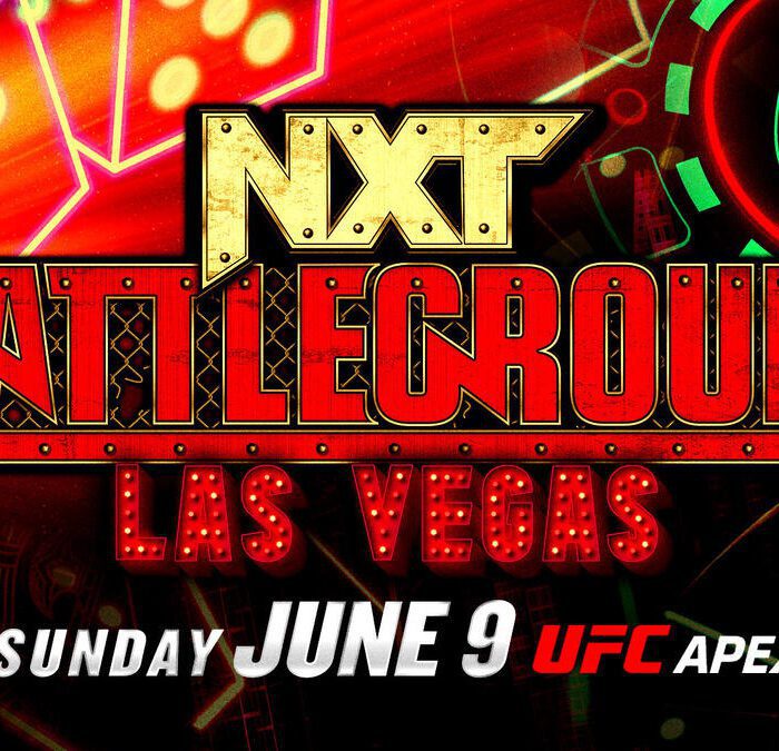 WWE & UFC joins forces to bring NXT Battleground to UFC Apex on Sunday, June 9