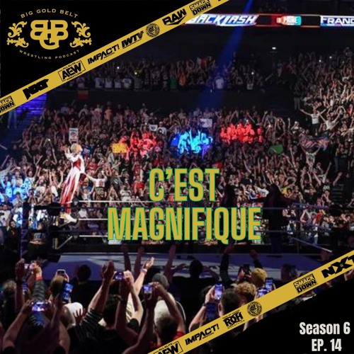 Big Gold Belt Podcast: C’est Magnifique