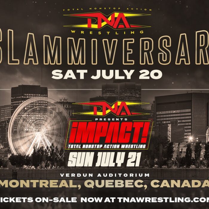 Tickets for TNA Slammiversary & iMPACT! This July in Montreal – TNA Wrestling