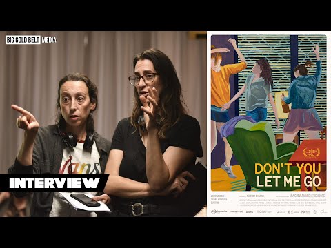 Don't You Let Me Go | Ana Guevara & Leticia Jorge Interview | Tribeca 2024