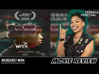 The Weekend - Review | Uzoamaka Aniunoh & Bucci Franklin | Tribeca 2024
