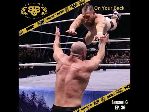 Big Gold Belt Wrestling Podcast: On Your Back