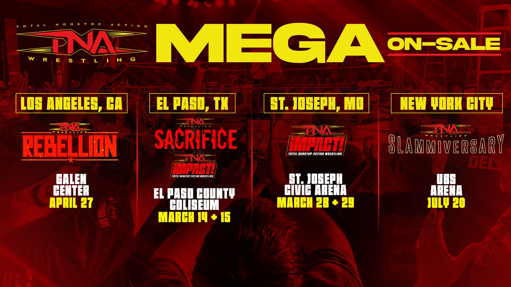 TNA Mega On-Sale! Get Your Tickets Now for Los Angeles, Elmont, El Paso, St. Joseph – TNA Wrestling