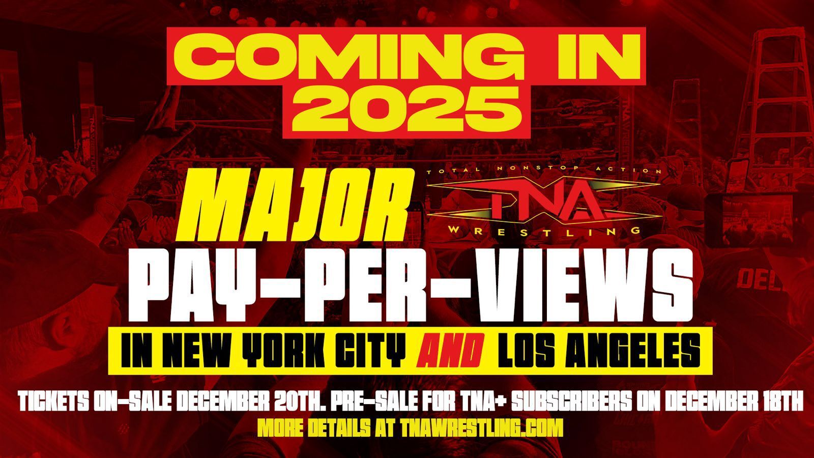 TNA Wrestling is Bringing Major 2025 Pay-Per-View Events to New York City AND Los Angeles – TNA Wrestling