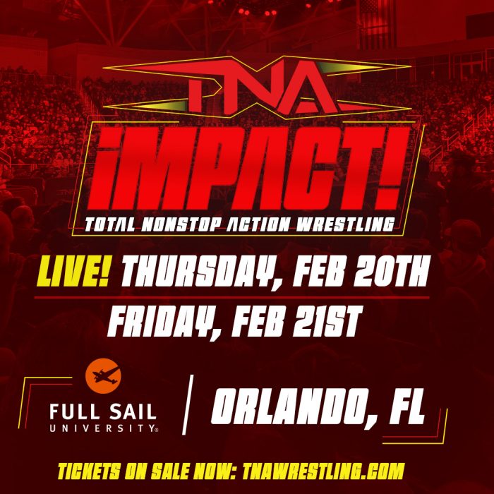 Tickets On-Sale Now for TNA IMPACT! LIVE From Full Sail University in Orlando on Feb. 20 & TV Tapings on Feb. 21 – TNA Wrestling