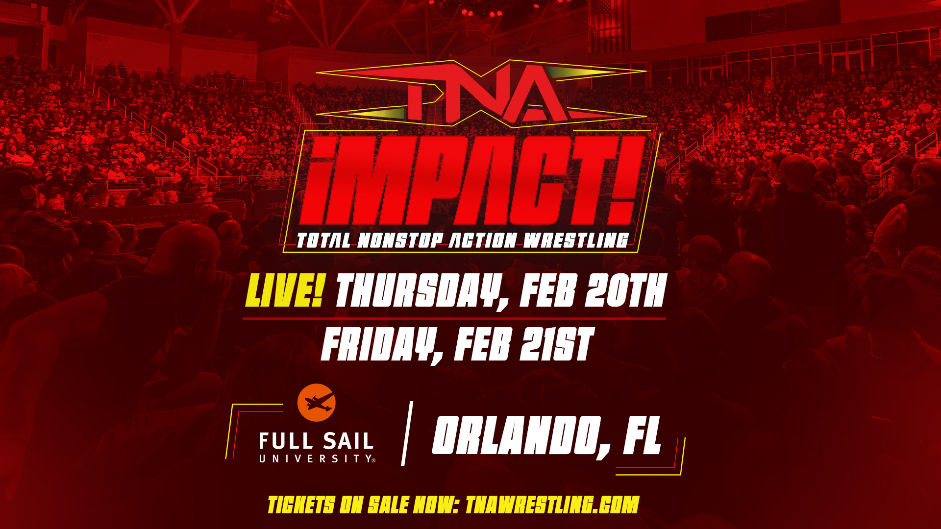 Tickets On-Sale Now for TNA IMPACT! LIVE From Full Sail University in Orlando on Feb. 20 & TV Tapings on Feb. 21 – TNA Wrestling