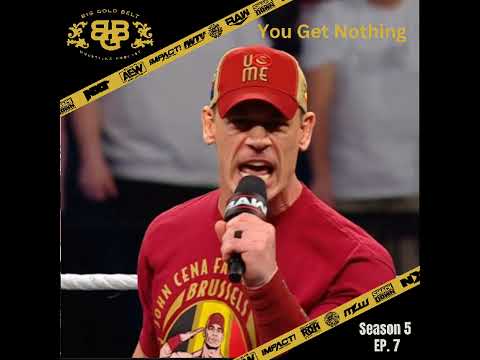 Unlocking the Secrets of ‘You Get Nothing’ on Big Gold Belt Wrestling Podcast