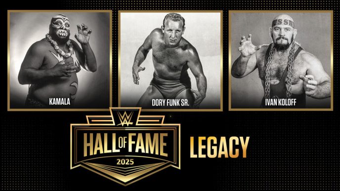 Kamala, Dory Funk Sr., and Ivan Koloff named 2025 WWE Hall of Fame Legacy inductees