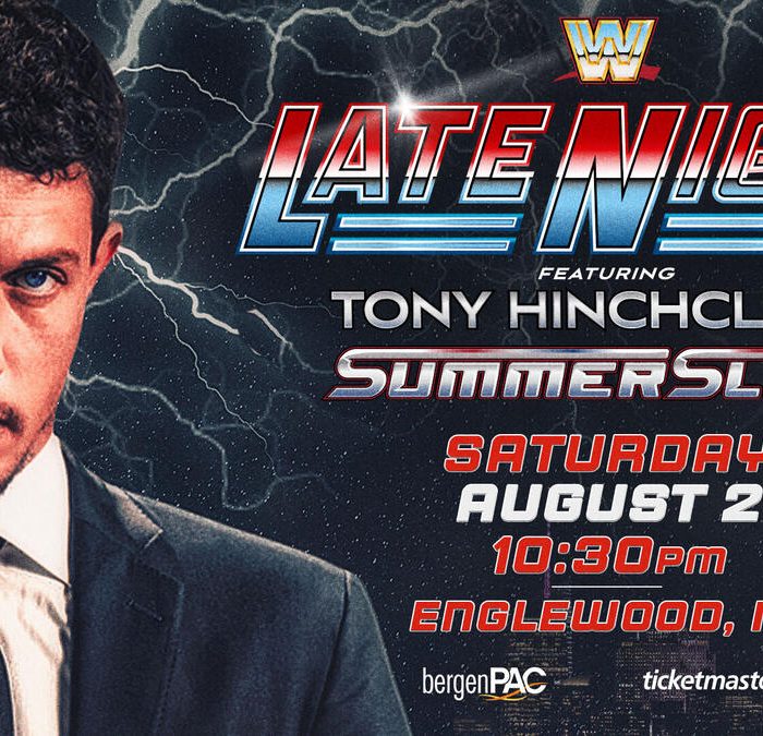 WWE Late Night featuring Tony Hinchcliffe set for SummerSlam weekend