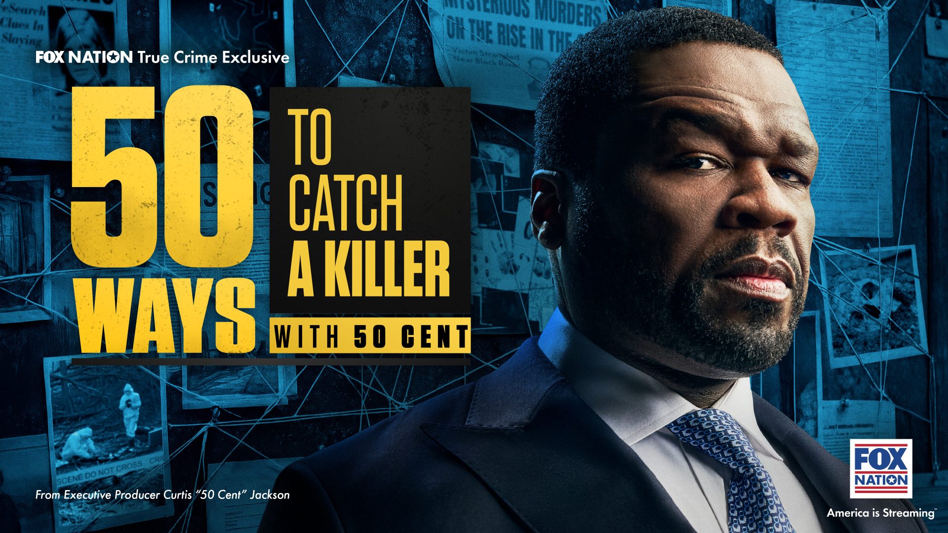 Curtis “50 Cent” Jackson Partners with FOX Nation for New True Crime Series 50 Ways to Catch a Killer