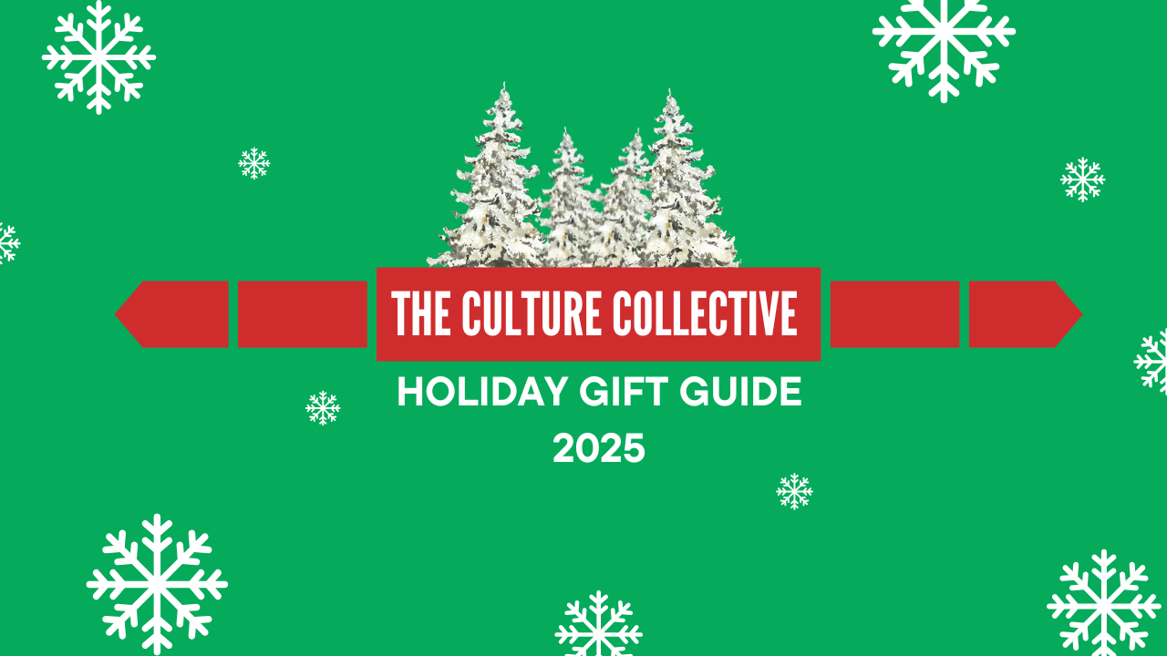 THE CULTURE COLLECTIVE’S HOLIDAY GIFT GUIDE FOR 2025