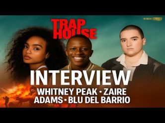 Unveiling the Drama with Whitney Peak, Zaire Adams & Blu Del Barrio in ‘Trap House’