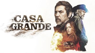 Casa Grande movie poster featuring Madison Lawlor and Lou Diamond Phillips