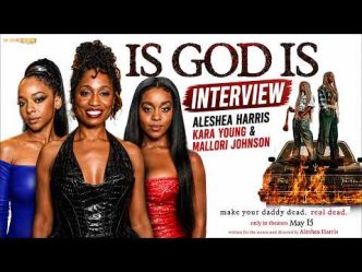 Aleshea Harris, Kara Young, and Mallori Johnson Discuss 'IS GOD IS' and Sisterhood